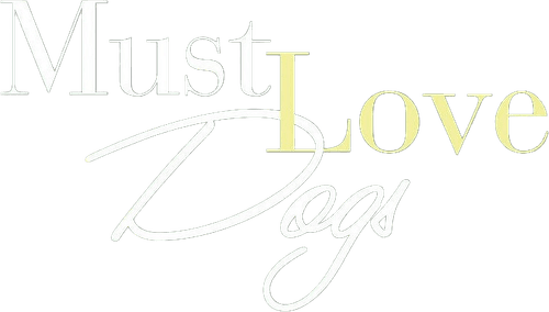 Must Love Dogs