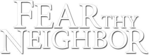 Fear Thy Neighbor