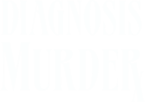 Diagnosis: Murder