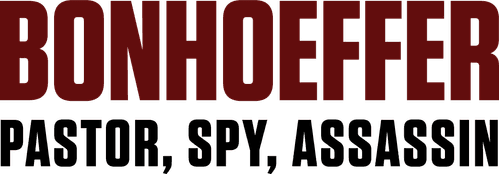 Bonhoeffer: Pastor. Spy. Assassin