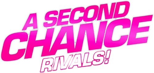 A Second Chance: Rivals!