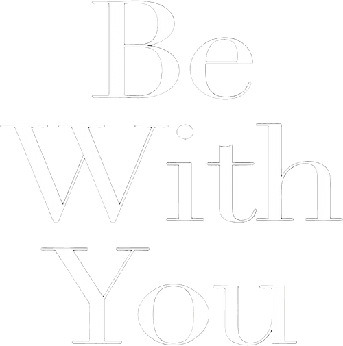 Be with You