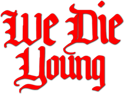 We Die Young