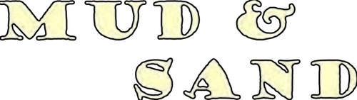 Mud and Sand