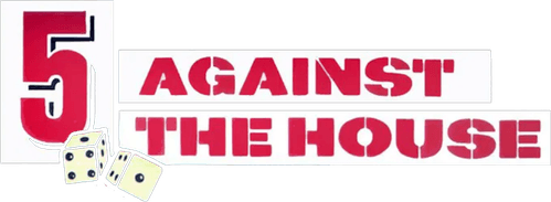 5 Against the House