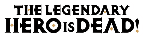 The Legendary Hero Is Dead!