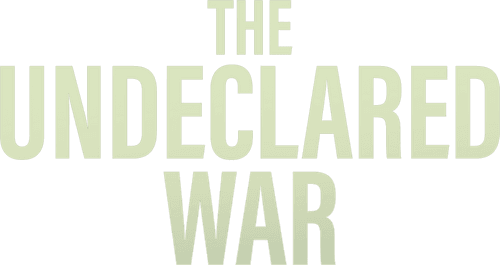 The Undeclared War