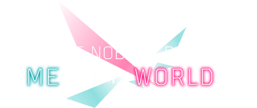 Why Does Nobody Remember Me in This World?