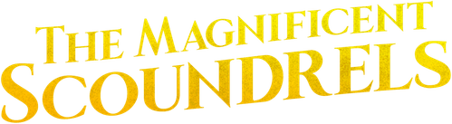 The Magnificent Scoundrels