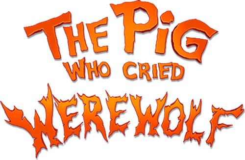 The Pig Who Cried Werewolf
