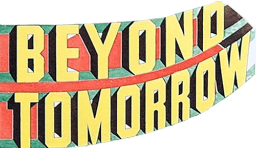 Beyond Tomorrow