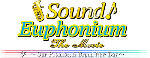 Sound! Euphonium the Movie - Our Promise: A Brand New Day