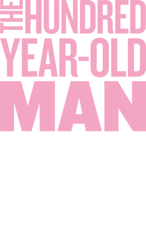 The 100 Year-Old Man Who Climbed Out the Window and Disappeared