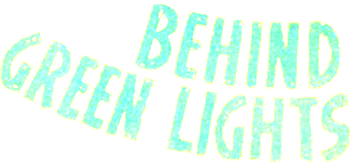 Behind Green Lights
