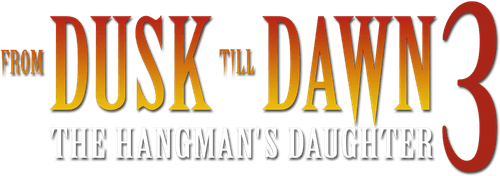 From Dusk Till Dawn 3: The Hangman's Daughter