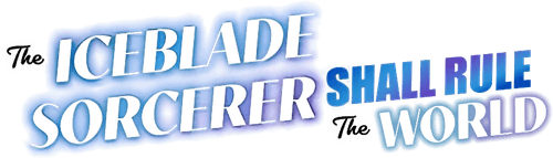 The Iceblade Sorcerer Shall Rule the World