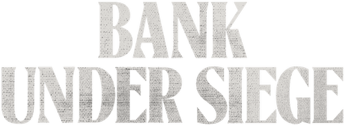 Bank Under Siege