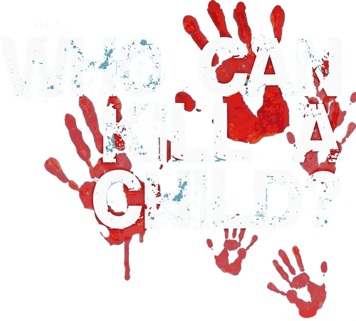 Who Can Kill a Child?