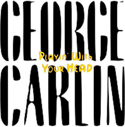 George Carlin: Playin' with Your Head