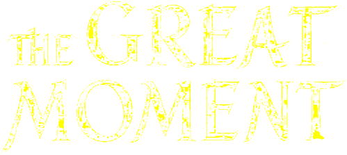 The Great Moment