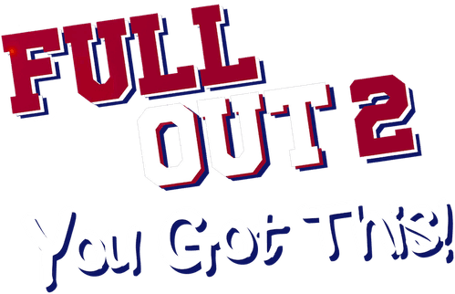 Full Out 2: You Got This!