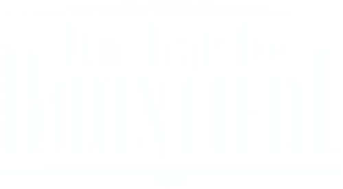 The Trip to Bountiful