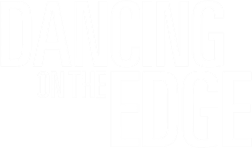 Dancing on the Edge