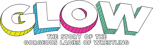 GLOW: The Story of The Gorgeous Ladies of Wrestling