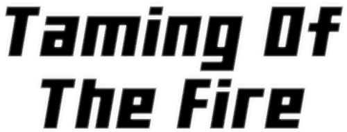 Taming of the Fire