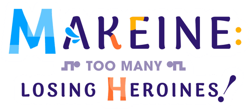 Makeine: Too Many Losing Heroines!