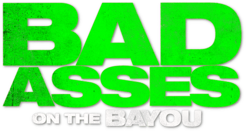 Bad Asses on the Bayou