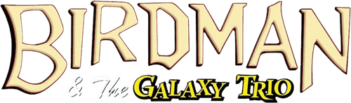 Birdman and the Galaxy Trio