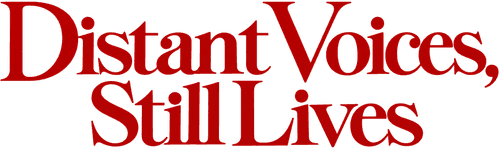 Distant Voices, Still Lives