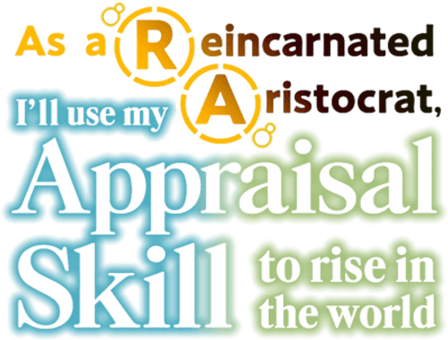 As a Reincarnated Aristocrat, I'll Use My Appraisal Skill to Rise in the World