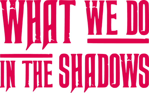 What We Do in the Shadows