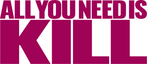 ALL YOU NEED IS KILL