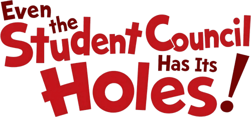 Even the Student Council Has Its Holes!