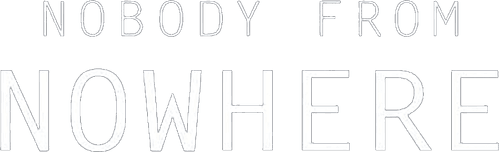 Nobody from Nowhere