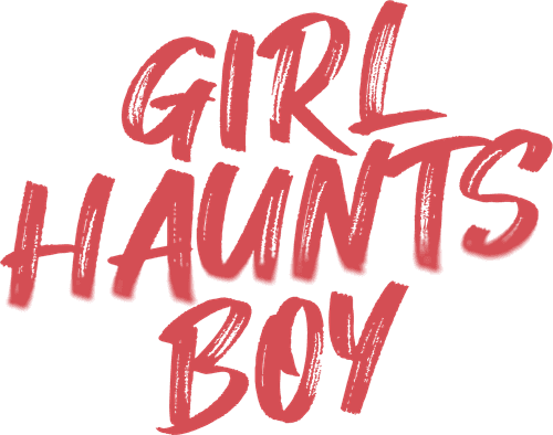 Girl Haunts Boy