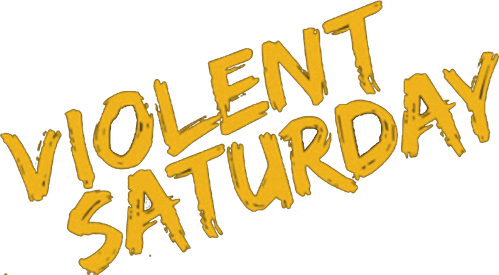 Violent Saturday