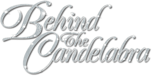 Behind the Candelabra