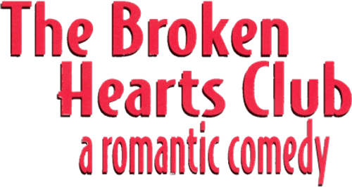 The Broken Hearts Club: A Romantic Comedy
