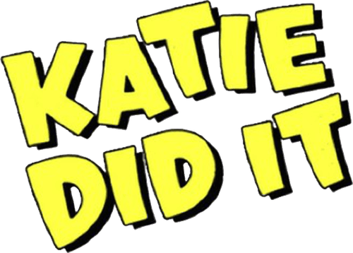 Katie Did It