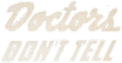 Doctors Don't Tell