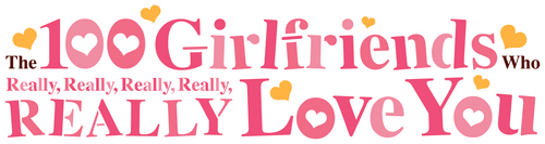 The 100 Girlfriends Who Really, Really, Really, Really, REALLY Love You