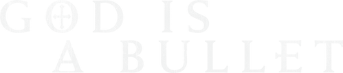 God Is a Bullet