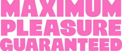 Maximum Pleasure Guaranteed