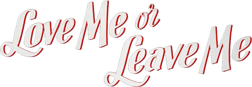 Love Me or Leave Me