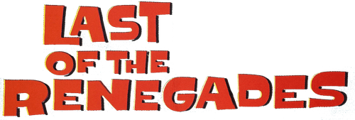 Last of the Renegades