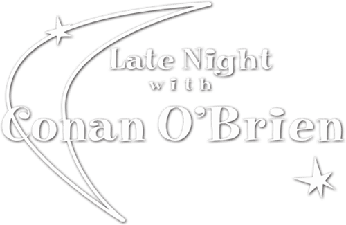 Late Night with Conan O'Brien